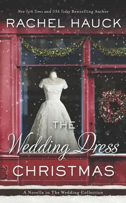 A menyasszonyi ruha karácsonya: (Kisvárosi románc) - The Wedding Dress Christmas: (Small Town Romance)