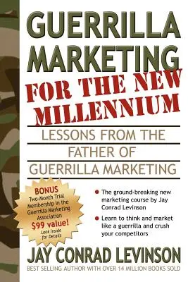 Guerilla marketing az új évezredben: A gerillamarketing atyjának tanulságai - Guerrilla Marketing for the New Millennium: Lessons from the Father of Guerrilla Marketing