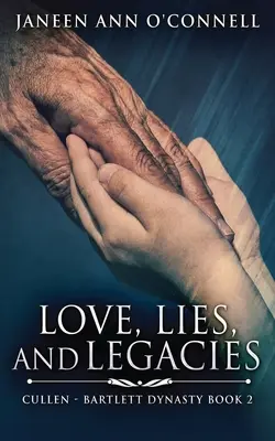 Szerelem, hazugságok és örökségek - Love, Lies And Legacies