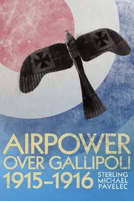 Légierő Gallipoli felett 1915-1916 - Airpower Over Gallipoli 1915-1916