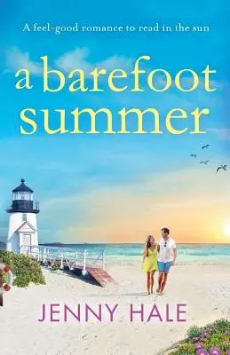 Mezítlábas nyár: A feel good romance to read in the sun - A Barefoot Summer: A feel good romance to read in the sun