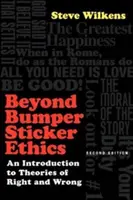 Túl a matricás etikán: Bevezetés a helyes és helytelen elméleteibe - Beyond Bumper Sticker Ethics: An Introduction to Theories of Right and Wrong