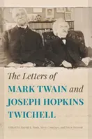 Mark Twain és Joseph Hopkins Twichell levelei - The Letters of Mark Twain and Joseph Hopkins Twichell