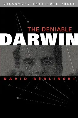 A letagadható Darwin és más esszék - The Deniable Darwin and Other Essays