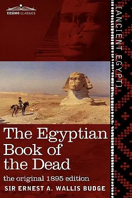 Az egyiptomi halottak könyve: Az Ani papirusz a British Museumban; Az egyiptomi szöveg interlineáris átírással és fordítással, egy futószöveggel - The Egyptian Book of the Dead: The Papyrus of Ani in the British Museum; The Egyptian Text with Interlinear Transliteration and Translation, a Runnin