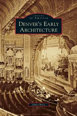 Denver korai építészete - Denver's Early Architecture