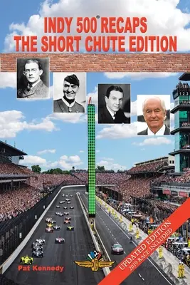 Indy 500 összefoglalók: A rövid csúszdás kiadás - Indy 500 Recaps: The Short Chute Edition