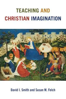 Tanítás és keresztény képzelet - Teaching and Christian Imagination