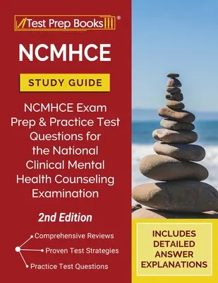NCMHCE tanulmányi útmutató: NCMHCE vizsgafelkészítés és gyakorlati tesztkérdések a Nemzeti Klinikai Mentálhigiénés Tanácsadói Vizsgához [2nd Editi - NCMHCE Study Guide: NCMHCE Exam Prep and Practice Test Questions for the National Clinical Mental Health Counseling Examination [2nd Editi
