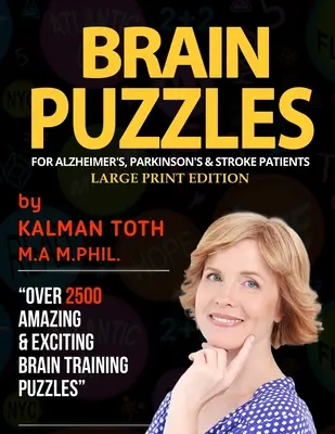 Agyrejtvények Alzheimer-, Parkinson- és stroke-betegeknek: Nagyméretű nyomtatott kiadás - Brain Puzzles For Alzheimer's, Parkinson's & Stroke Patients: Large Print Edition