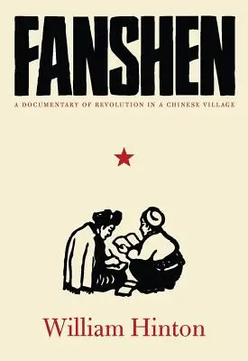 Fanshen: A forradalom dokumentumfilmje egy kínai faluban - Fanshen: A Documentary of Revolution in a Chinese Village