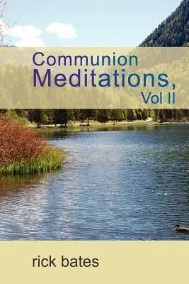 Áldozócsütörtöki elmélkedések, II. kötet - Communion Meditations, Vol II