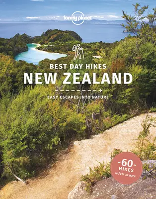 Lonely Planet Legjobb egynapos túrák Új-Zéland 1 - Lonely Planet Best Day Hikes New Zealand 1