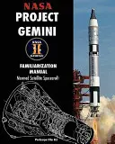 NASA Project Gemini Ismerkedési kézikönyv Emberesített műholdas űrhajók - NASA Project Gemini Familiarization Manual Manned Satellite Spacecraft