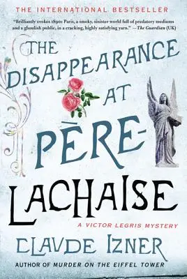 A Pere-Lachaise-i eltűnés: A Victor Legris Mystery - The Disappearance at Pere-Lachaise: A Victor Legris Mystery