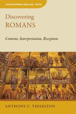 A római levél felfedezése: Tartalom, értelmezés, recepció - Discovering Romans: Content, Interpretation, Reception