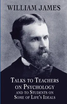Hovory s učiteli o psychologii a se studenty o některých životních ideálech - Talks to Teachers on Psychology and to Students on Some of Life's Ideals