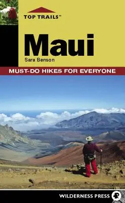 Top Trails: Maui: Maui: Kötelező túrák mindenkinek - Top Trails: Maui: Must-Do Hikes for Everyone