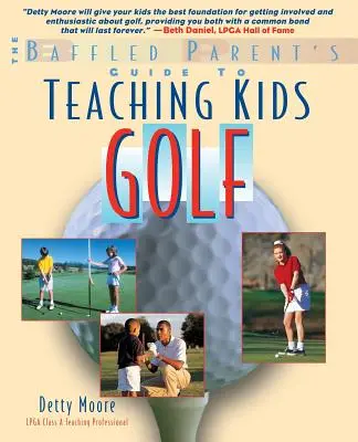 A gyerekek golfoktatása: Egy tanácstalan szülő útmutatója - Teaching Kids Golf: A Baffled Parent's Guide