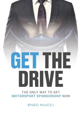 Get The Drive: A motorsport-szponzoráció megszerzésének egyetlen módja most - Get The Drive: The Only Way To Get Motorsport Sponsorship Now