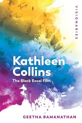 Kathleen Collins: Collins: A fekete essai film - Kathleen Collins: The Black Essai Film