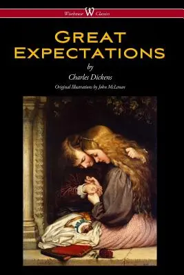 Nagy várakozások (Wisehouse Classics - John McLenan eredeti illusztrációival 1860) - Great Expectations (Wisehouse Classics - with the original Illustrations by John McLenan 1860)