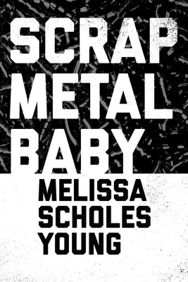 Ócskavas baba - Scrap Metal Baby