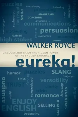 Heuréka! Fedezze fel és élvezze az angol nyelv rejtett erejét! - Eureka!: Discover and Enjoy the Hidden Power of the English Language