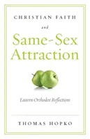 Keresztény hit és az azonos neműek vonzódása: Keleti ortodox reflexiók - Christian Faith and Same-Sex Attraction: Eastern Orthodox Reflections