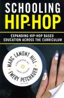 Schooling Hip-Hop: A hip-hop alapú oktatás kiterjesztése a tantervre - Schooling Hip-Hop: Expanding Hip-Hop Based Education Across the Curriculum