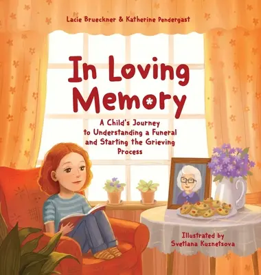 Szeretetteljes emlékezetben: Egy gyermek útja a temetés megértéséhez és a gyászfolyamat elindításához - In Loving Memory: A Child's Journey to Understanding a Funeral and Starting the Grieving Process