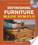 Refinishing Furniture Made Simple: Tartalmazza a lépésről lépésre videót. - Refinishing Furniture Made Simple: Includes Companion Step-By-Step Video