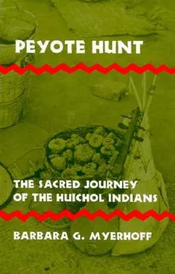 Peyote Hunt: A Huichol indiánok szent utazása - Peyote Hunt: The Sacred Journey of the Huichol Indians