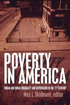 Szegénység Amerikában: Városi és vidéki egyenlőtlenség és nélkülözés a 21. században - Poverty in America: Urban and Rural Inequality and Deprivation in the 21st Century