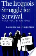 Az irokézek küzdelme a túlélésért: a második világháborútól a vörös hatalomig - The Iroquois Struggle for Survival: World War II to Red Power