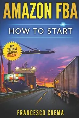 Amazon Fba: Hogyan kezdjünk el árulni az Amazonon az Fba raktárral, teljes útmutató kezdőknek és dummiknak, kézikönyv az Ama kereséshez - Amazon Fba: How to Start Selling on Amazon with Fba Warehouse, Complete Guide for Beginners and Dummies, Handbook to Earn with Ama