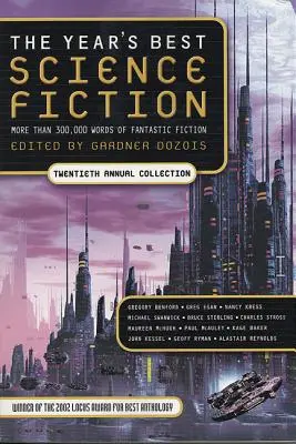 Az év legjobb sci-fije: Huszadik éves gyűjtemény - The Year's Best Science Fiction: Twentieth Annual Collection