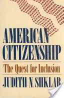 Amerikai állampolgárság: A befogadás keresése - American Citizenship: The Quest for Inclusion