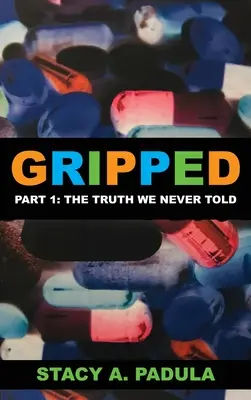 Gripped 1. rész: Az igazság, amit sosem mondtunk el - Gripped Part 1: The Truth We Never Told