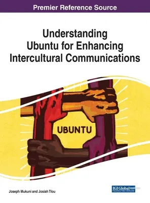 Az Ubuntu megértése a kultúrák közötti kommunikáció fokozásához - Understanding Ubuntu for Enhancing Intercultural Communications