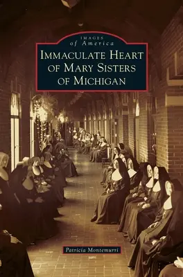 Michigan-i Mária Szeplőtelen Szíve Nővérek - Immaculate Heart of Mary Sisters of Michigan