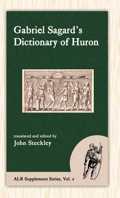 Sagard Huron szótára - Sagard's Dictionary of Huron