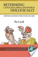 A nyelv, az elme és a világ dialogikus újragondolása (PB) - Rethinking Language, Mind, and World Dialogically (PB)