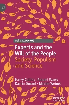 A szakértők és a nép akarata: Társadalom, populizmus és tudomány - Experts and the Will of the People: Society, Populism and Science