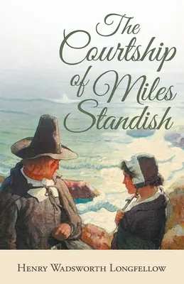 Miles Standish udvarlása - The Courtship of Miles Standish