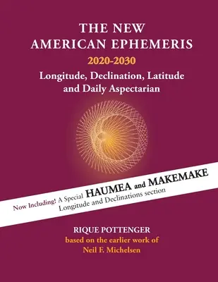 Az új amerikai efemerisz 2020-2030: hosszúsági, deklinációs és szélességi fokok - The New American Ephemeris 2020-2030: Longitude, Declination & Latitude