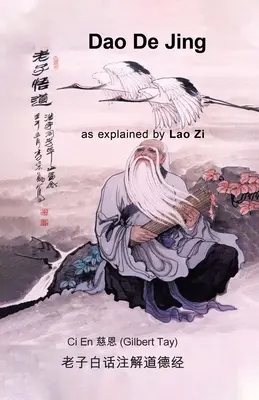 Dao De Jing Lao Zi magyarázatában - Dao De Jing as explained by Lao Zi