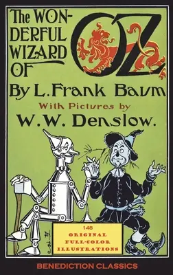 Óz, a csodálatos varázsló: (148 eredeti színes illusztrációval) - The Wonderful Wizard of Oz: (With 148 original full-color illustrations)