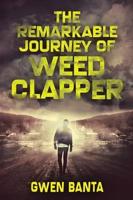 The Remarkable Journey Of Weed Clapper: Large Print Edition