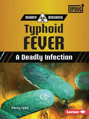 Tífusz: A halálos fertőzés - Typhoid Fever: A Deadly Infection